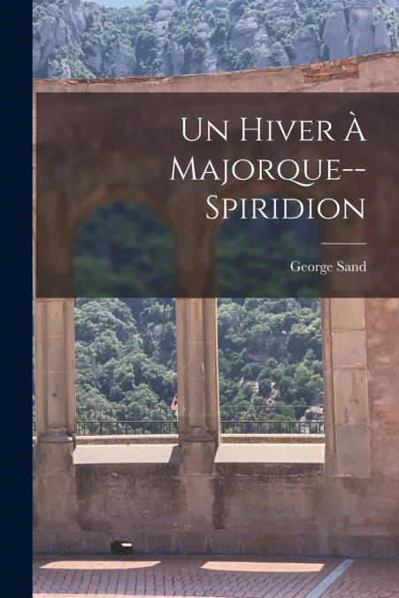Un Hiver À Majorque--Spiridion