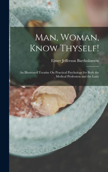 Man, Woman, Know Thyself!