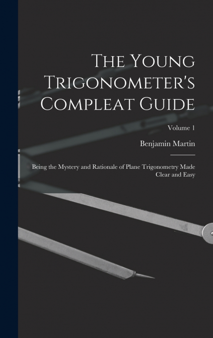 The Young Trigonometer’s Compleat Guide