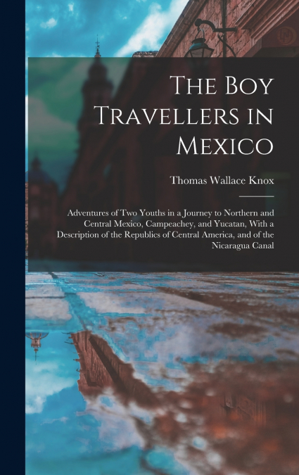 The Boy Travellers in Mexico