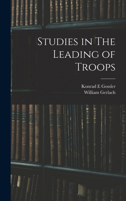 Studies in The Leading of Troops