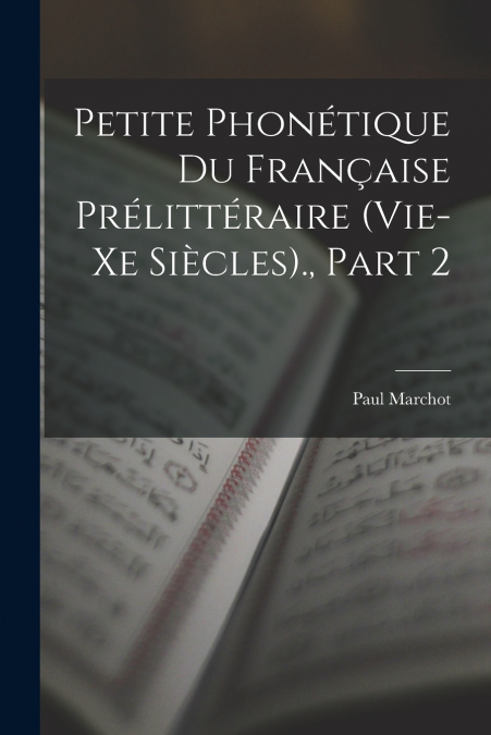Petite Phonétique Du Française Prélittéraire (Vie-Xe Siècles)., Part 2
