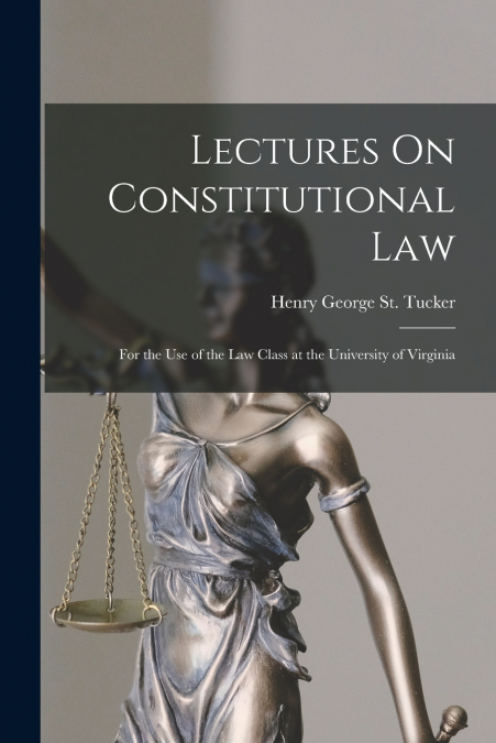 Lectures On Constitutional Law