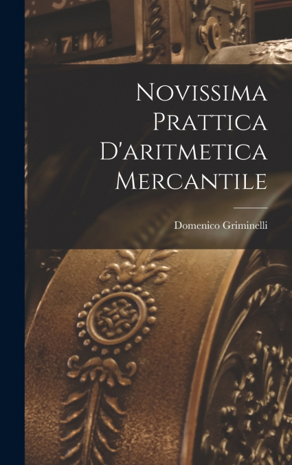 Novissima Prattica D’aritmetica Mercantile