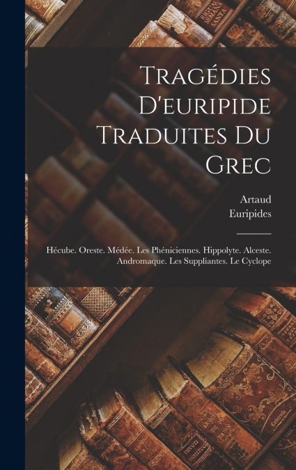 Tragédies D’euripide Traduites Du Grec
