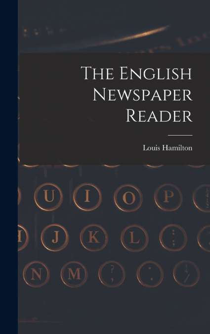The English Newspaper Reader