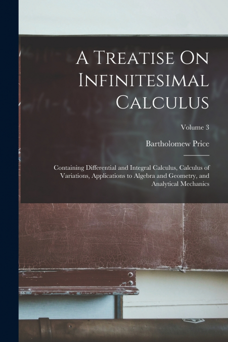 A Treatise On Infinitesimal Calculus