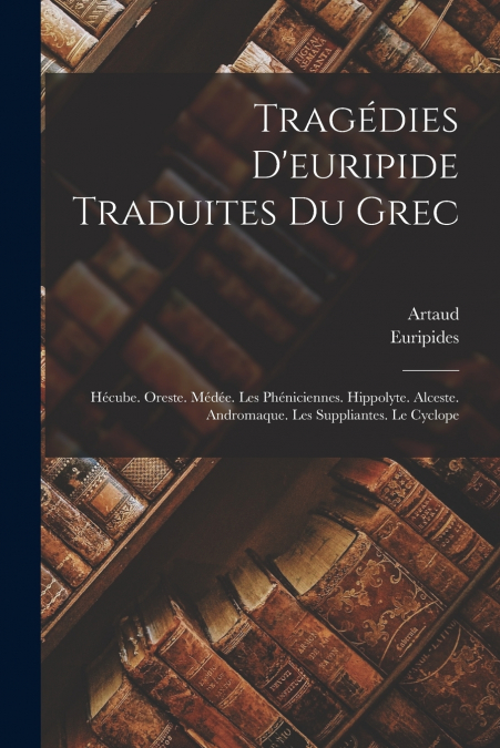 Tragédies D’euripide Traduites Du Grec
