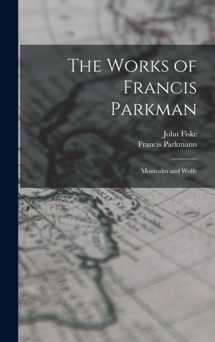 The Works of Francis Parkman