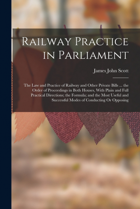 Railway Practice in Parliament
