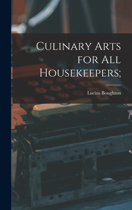 Culinary Arts for All Housekeepers;