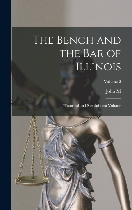 The Bench and the bar of Illinois