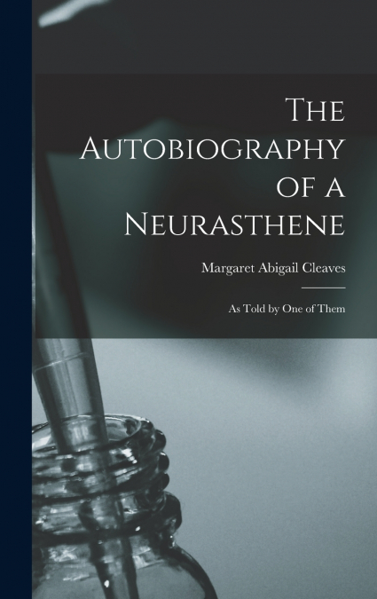 The Autobiography of a Neurasthene