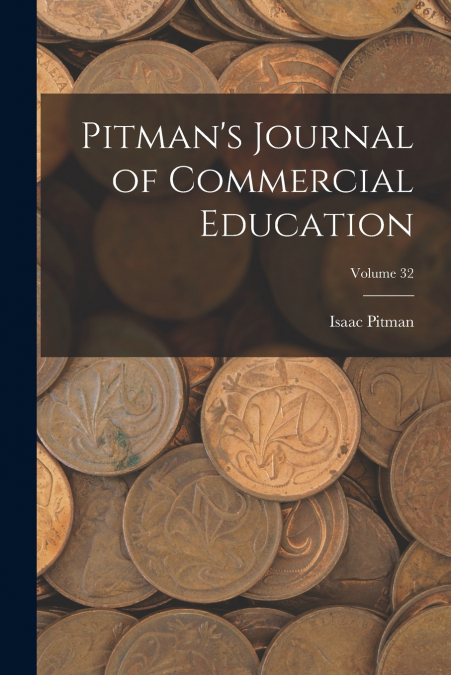 Pitman’s Journal of Commercial Education; Volume 32