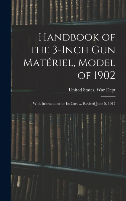 Handbook of the 3-inch gun Matériel, Model of 1902