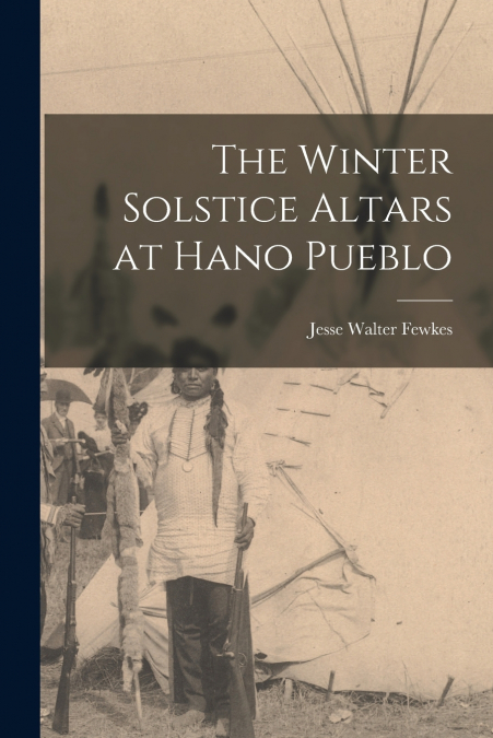 The Winter Solstice Altars at Hano Pueblo