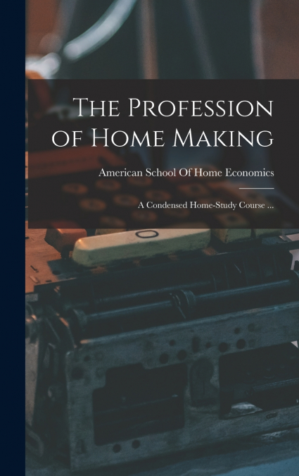 The Profession of Home Making
