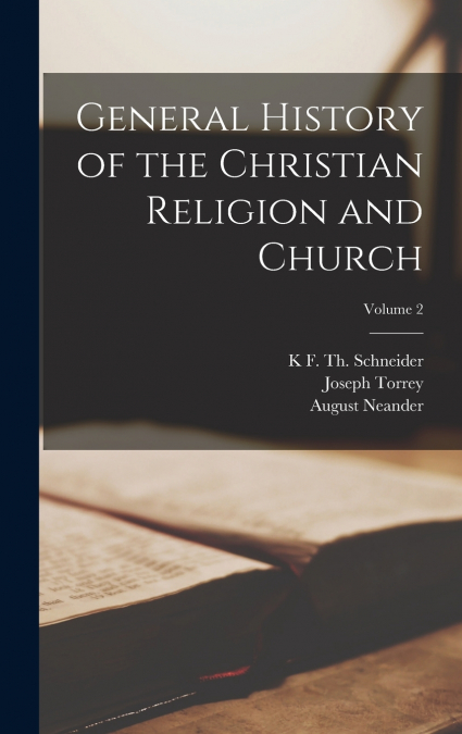 General History of the Christian Religion and Church; Volume 2