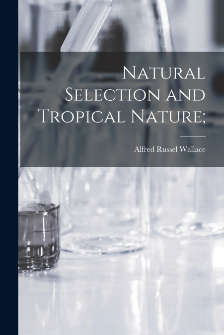 Natural Selection and Tropical Nature;
