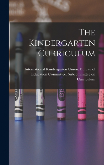 The Kindergarten Curriculum