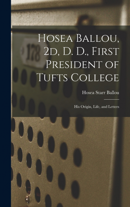 Hosea Ballou, 2d, D. D., First President of Tufts College