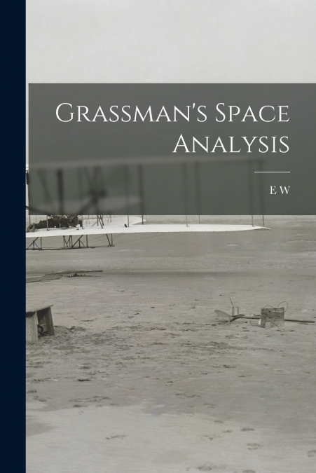 Grassman’s Space Analysis