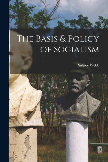 The Basis & Policy of Socialism
