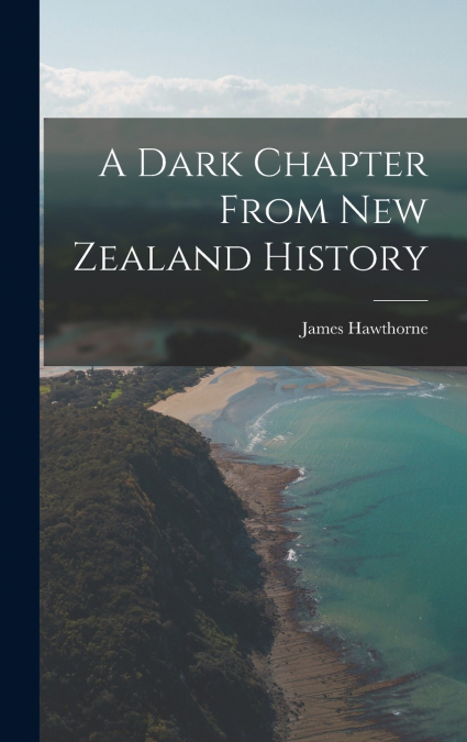 A Dark Chapter From New Zealand History