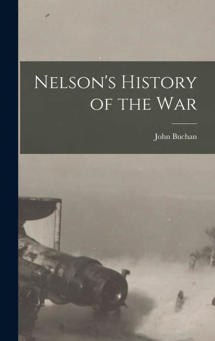 Nelson’s History of the War