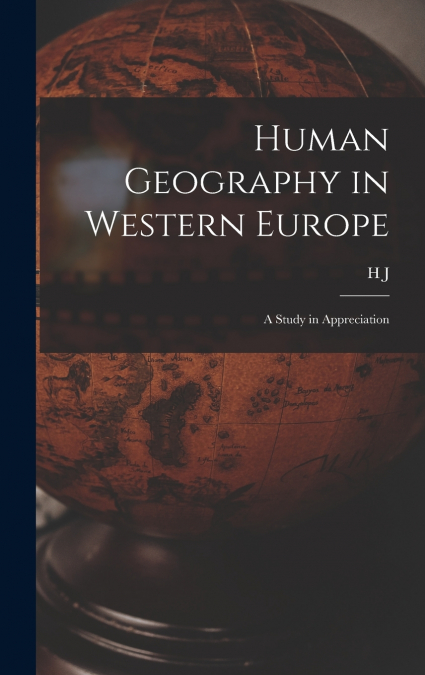 Human Geography in Western Europe; a Study in Appreciation