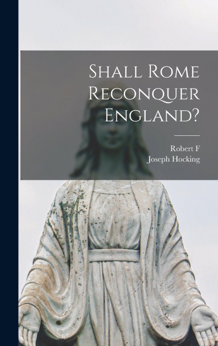 Shall Rome Reconquer England?