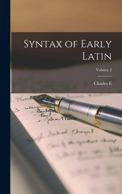 Syntax of Early Latin; Volume 2