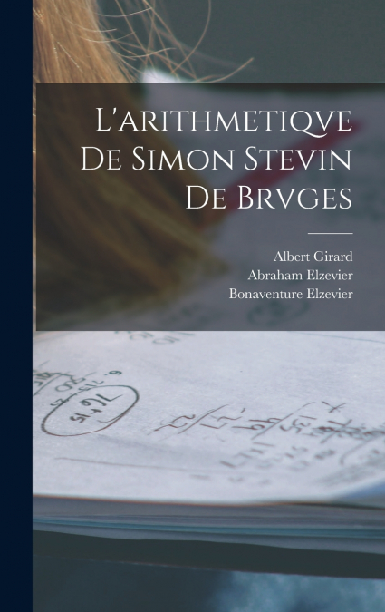 L’arithmetiqve de Simon Stevin de Brvges