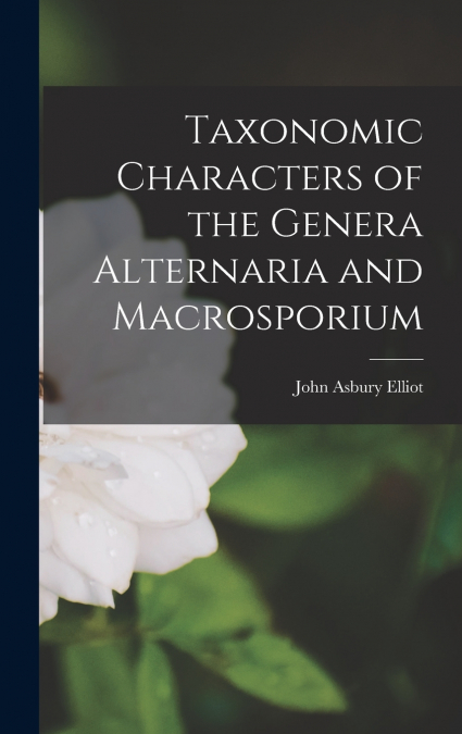 Taxonomic Characters of the Genera Alternaria and Macrosporium