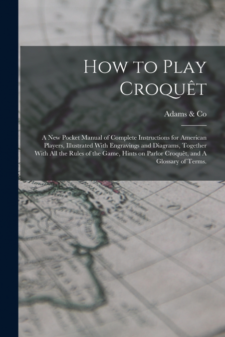 How to Play Croquêt