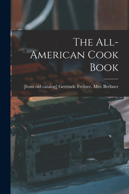 The All-American Cook Book
