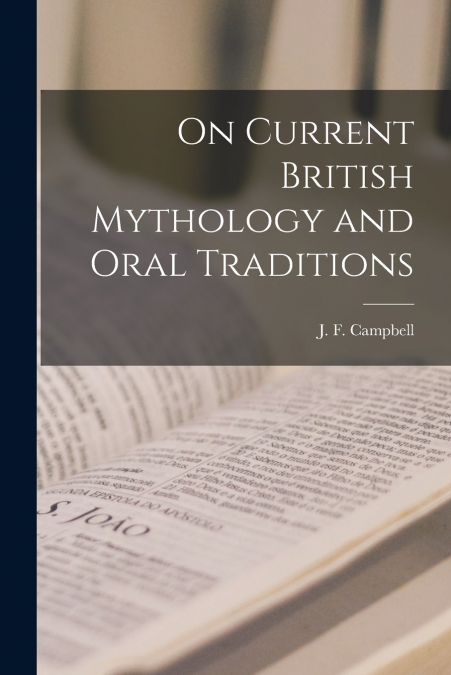 On Current British Mythology and Oral Traditions