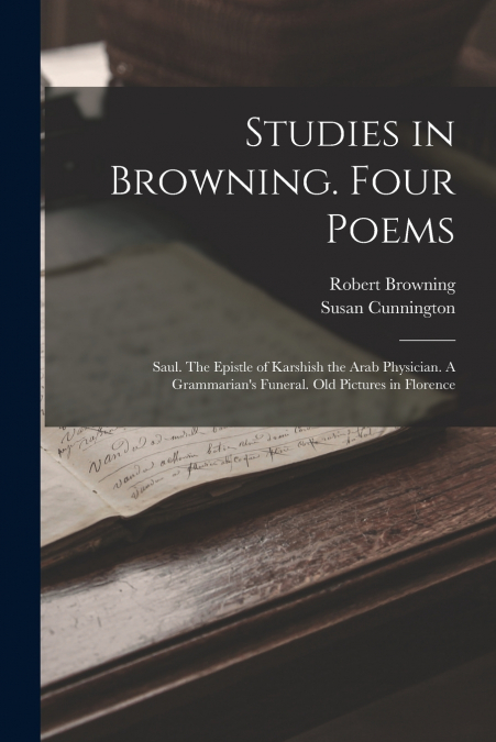 Studies in Browning. Four Poems