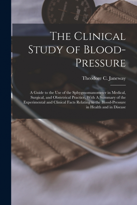 The Clinical Study of Blood-pressure