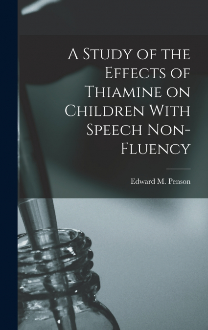 A Study of the Effects of Thiamine on Children With Speech Non-fluency