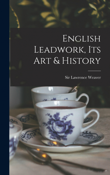 English Leadwork, its art & History