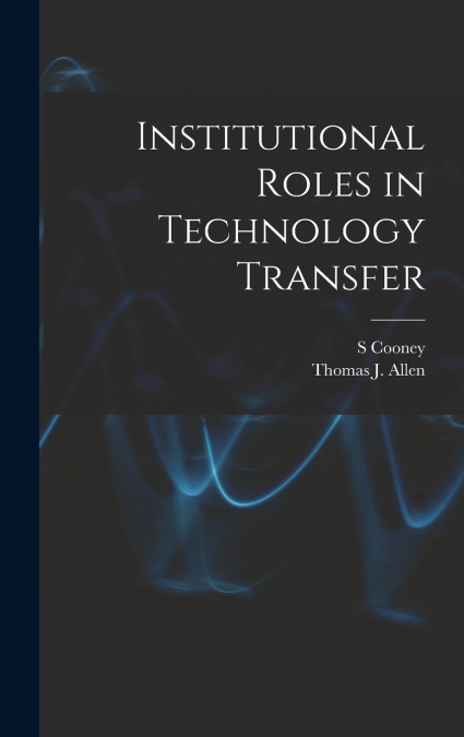 Institutional Roles in Technology Transfer