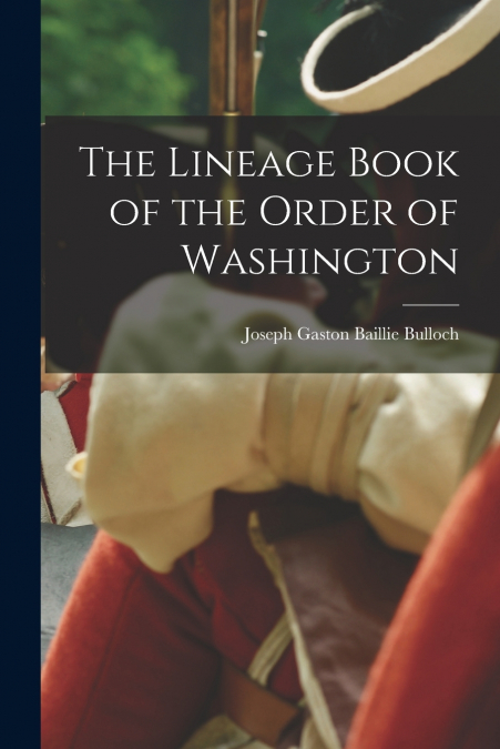 The Lineage Book of the Order of Washington