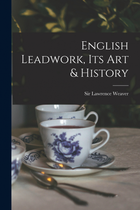 English Leadwork, its art & History