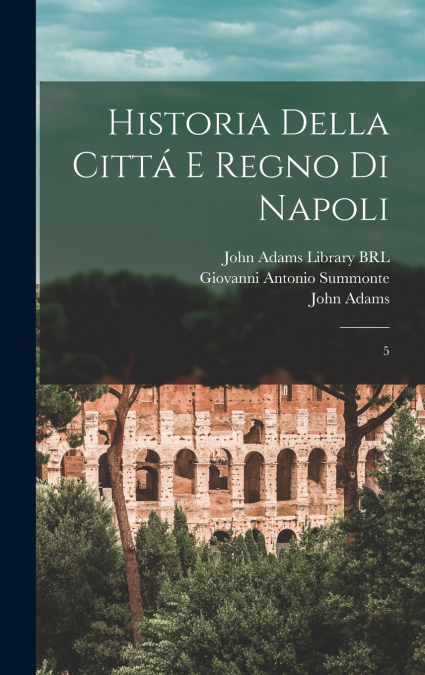 Historia della cittá e regno di Napoli