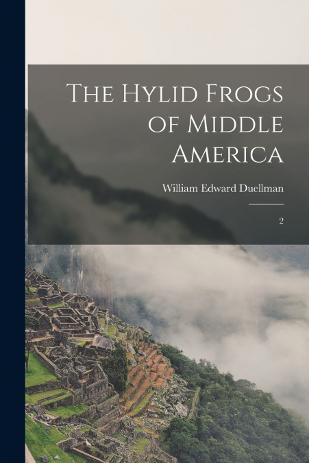 The Hylid Frogs of Middle America