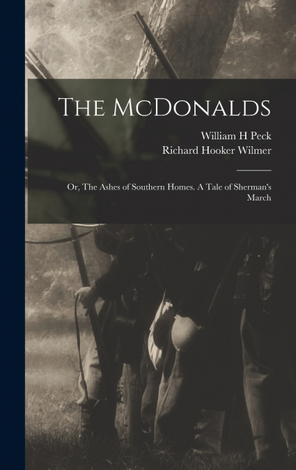 The McDonalds; or, The Ashes of Southern Homes. A Tale of Sherman’s March