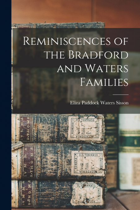 Reminiscences of the Bradford and Waters Families