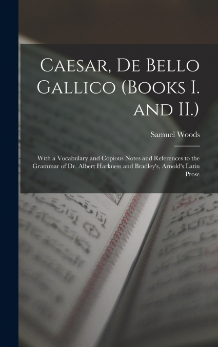 Caesar, De Bello Gallico (Books I. and II.)