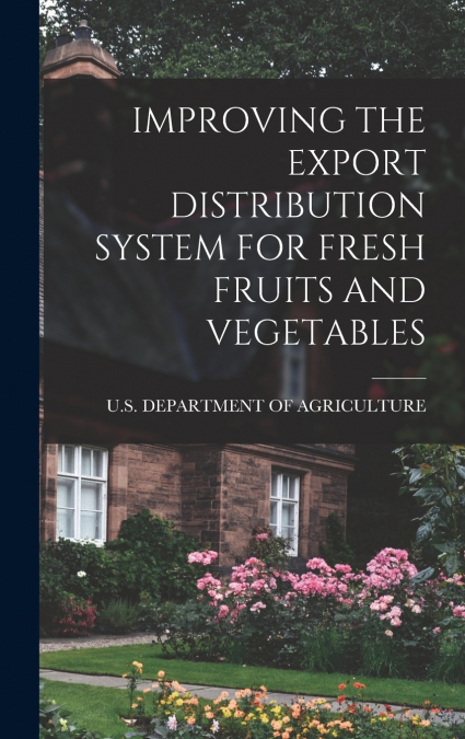 IMPROVING THE EXPORT DISTRIBUTION SYSTEM FOR FRESH FRUITS AND VEGETABLES